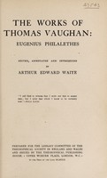 view The works of Thomas Vaughan : Eugenius Philalethes / edited, annotated and introduced by Arthur Edward Waite.