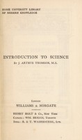 view Introduction to science / by J. Arthur Thomson.