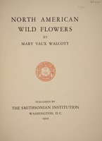 view North American wild flowers / by Mary Vaux Walcott.