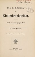 view Über die Behandlung der Kinderkrankheiten : Briefe an einen jungen Arzt / von H. Neumann.