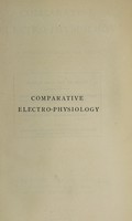 view Comparative electro-physiology : a physico-physiological study / by Jagadis Chunder Bose.