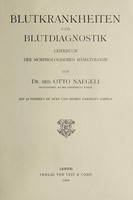 view Blutkrankheiten und Blutdiagnostik : Lehrbuch der morphologischen Hämatologie / von Otto Naegeli.