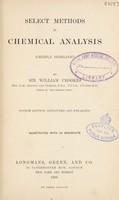 view Select methods in chemical analysis (chiefly inorganic) / by Sir William Crookes.