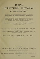 view Human intestinal protozoa in the Near East : an inquiry into some problems affecting the spread and incidence of intestinal protozoal infections of British troops and natives in the Near East, with special reference to the carrier question, diagnosis and treatment of amoebic dysentery, and an account of three new human intestinal protozoa / by C.M. Wenyon and F.W. O'Connor.