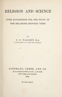 view Religion and science : some suggestions for the study of the relations between them / by P. N. Waggett.