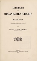 view Lehrbuch der organischen Chemie für Mediciner : in siebzehn Vorträgen / von G. v. Bunge.