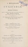 view A monograph of the Culicidae, or mosquitoes : mainly compiled from the collections received at the British museum from various parts of the world in connection with the investigation into the cause of malaria conducted by the Colonial office and the Royal society / by Fred. V. Theobald.