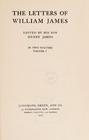 view The letters of William James / edited by his son, Henry James.