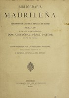 view Bibliografía madrileña, ó, Descripción de las obras impresas en Madrid (siglo XVI) / por Don Cristóbal Pérez Pastor.