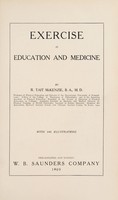 view Exercise in education and medicine / by R. Tait McKenzie.