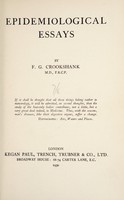 view Epidemiological essays / by F.G. Crookshank.