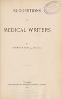 view Suggestions to medical writers / by George M. Gould.