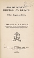 view Aphorisms, definitions, reflections, and paradoxes, medical, surgical and dietetic / by A. Rabagliati.