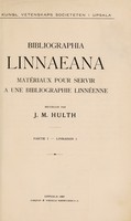 view Bibliographia Linnaeana : matériaux pour servir à une bibliographie linnéenne / recueillis par J. M. Hulth. Partie I--livraison I.