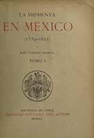 view La imprenta en México (1539-1821) / por José Toribio Medina.