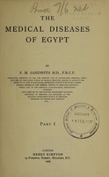 view The medical diseases of Egypt. Part 1 / by F.M. Sandwith.