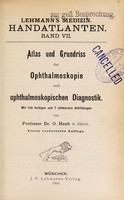 view Atlas und Grundriss der Ophthalmoskopie und ophthalmoskopischen Diagnostik / von O. Haab.