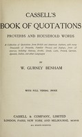 view Cassell's book of quotations, proverbs and household words / by W. Gurney Benham, with full verbal index.