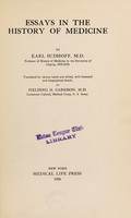 view Essays in the history of medicine / by Karl Sudhoff ; translated by various hands and edited, with foreword and biographical sketch, by Fielding H. Garrison.