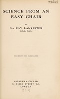 view Science from an easy chair / by Sir Ray Lankester.