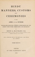 view Hindu manners, customs and ceremonies / by the Abbe J.A. Dubois ; translated from the author's later French ms. and edited with notes, corrections, and biography by Henry K. Beauchamp.