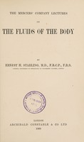 view The Mercers' company lectures on the fluids of the body / by Ernest H. Starling.