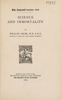 view Science and immortality / by William Osler.