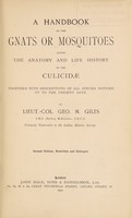 view A handbook of the gnats or mosquitoes : giving the anatomy and life history of the Culicidæ, together with descriptions of all species noticed up to the present date / by Geo. M. Giles.