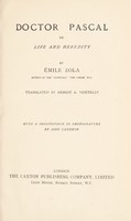 view Doctor Pascal, or, Life and heredity / by Émile Zola ; translated by Ernest A. Vizetelly ; with a frontispiece in photogravure by John Cameron.