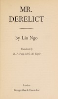 view Mr. Derelict / Liu Ngo ; translated by H. Y. Yang and G. M. Tayler.