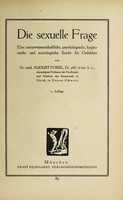 view Die sexuelle frage : eine naturwissenschaftliche, psychologische, hygienische und soziologische Studie für Gebildete / von August Forel.