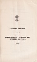 view Annual report of the Directorate General of Health Services / issued by the Central Bureau of Health Intelligence, Directorate General of Health Services, Ministry of Health, Government of India.