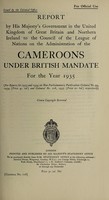 view Report by His Majesty's Government in the United Kingdom of Great Britain and Northern Ireland to the Council of the League of Nations on the administration of the British Cameroons / issued by the Colonial Office.