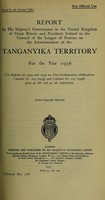 view Report by His Majesty's Government in the United Kingdom of Great Britain and Northern Ireland to the Council of the League of Nations on the administration of the Tanganyika Territory / issued by the Colonial Office.