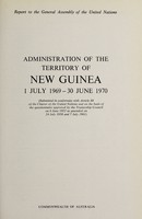 view Report to the General Assembly of the United Nations on the administration of the Territory of New Guinea / Commonwealth of Australia.