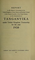 view Report by Her Majesty's Government in the United Kingdom of Great Britain and Northern Ireland to the General Assembly of the United Nations on the Trust Territory of Tanganyika under United Kingdom administration / issued by the Colonial Office.