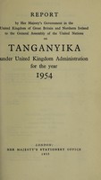 view Report by Her Majesty's Government in the United Kingdom of Great Britain and Northern Ireland to the General Assembly of the United Nations on the Trust Territory of Tanganyika under United Kingdom administration / issued by the Colonial Office.