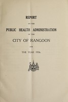 view Report on the public health administration of the city of Rangoon.