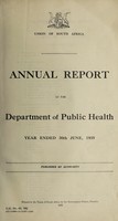 view Annual report of the Department of Public Health / Union of South Africa.