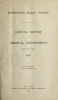 view Annual report of the Medical Department / Federated Malay States.