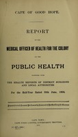 view Report of the Medical Officer of Health for the Colony on the public health ... / Cape of Good Hope.