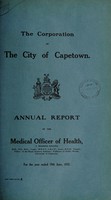 view Annual report of the Medical Officer of Health [to] the Corporation of the City of Capetown.