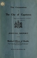 view Annual report of the Medical Officer of Health [to] the Corporation of the City of Capetown.