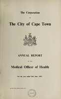 view Annual report of the Medical Officer of Health [to] the Corporation of the City of Capetown.