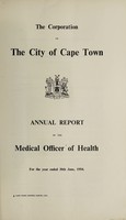 view Annual report of the Medical Officer of Health [to] the Corporation of the City of Capetown.