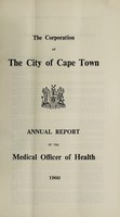 view Annual report of the Medical Officer of Health [to] the Corporation of the City of Capetown.