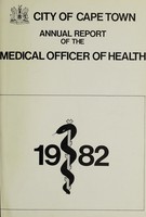 view Annual report of the Medical Officer of Health [to] the Corporation of the City of Capetown.