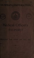 view Medical Officer's annual report [to] Durban Corporation.