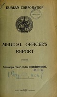 view Medical Officer's annual report [to] Durban Corporation.