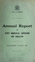 view Medical Officer's annual report [to] Durban Corporation.